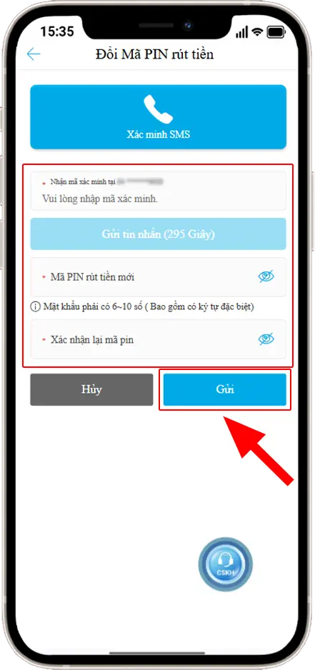 Bước 3: Nhập mã xác minh gửi SĐT + Mã pin rút tiền mới + xác nhận mã pin mới » GỬI